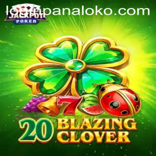 Discovering 20BlazingClover: An Engaging Adventure in the World of Panaloko